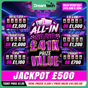 ALL IN l 50/50 Prize Every Other Everytime l WIN Upto a Royal Flush l £41,102.50 Prize Value l £500 Jackpot